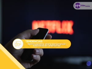 Netflix permite ahora personalizar subtítulos en televisores: tamaño y estilo adaptables